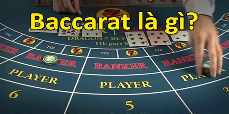 Baccarat là trò chơi như thế nào?
