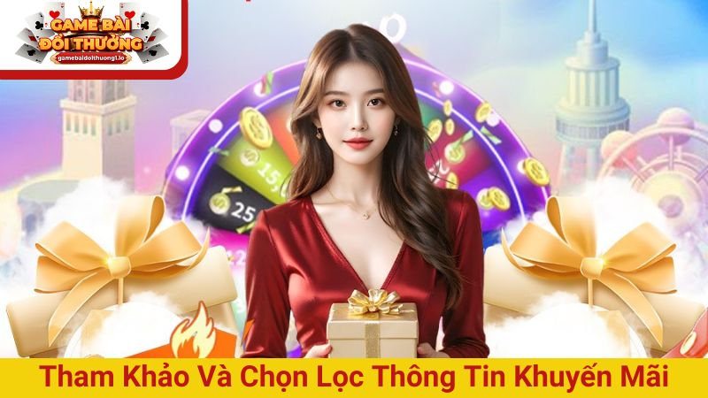 Tham khảo và chọn lọc thông tin khuyến mãi trên nền tảng